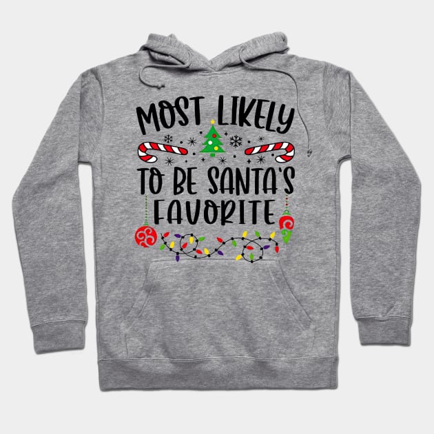 Most Likely To Be Santa's Favorite Funny Christmas Hoodie by Mhoon 